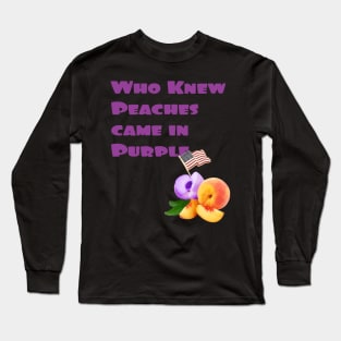 Who Knew Peaches came in Purple Long Sleeve T-Shirt